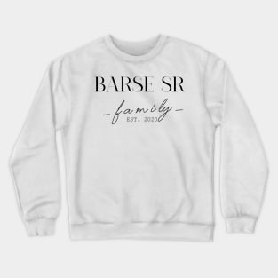 Barse Sr Family EST. 2020, Surname, Barse Sr Crewneck Sweatshirt